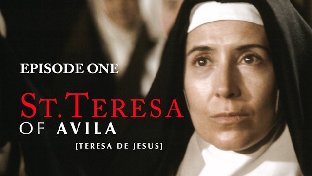 St. Teresa of Avila - Episode 1 (subtitled)