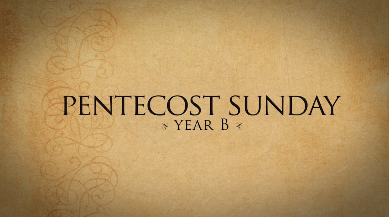 Pentecost Sunday—may 20, 2018 - Year B - Formed