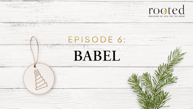 Babel | Rooted | Episode 6