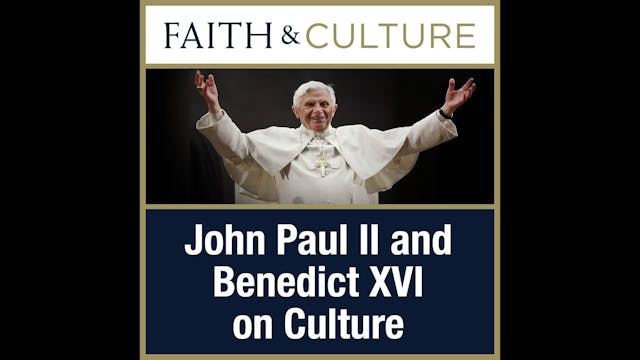 John Paul II and Benedict XVI on Culture