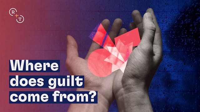 Where does guilt come from? 