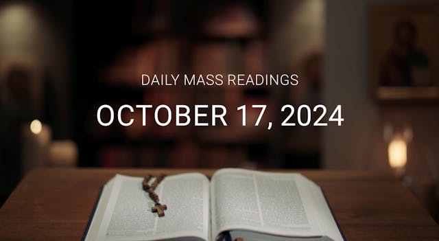 October 17, 2024 | Daily Mass Readings