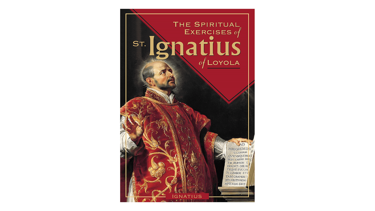 The Spiritual Exercise of St. Ignatius by Saint Ignatius of Loyola