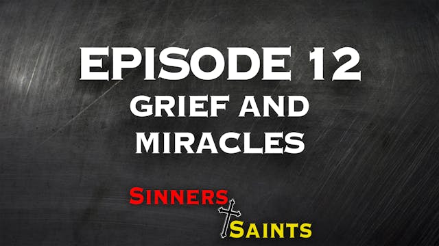 Grief and Miracles