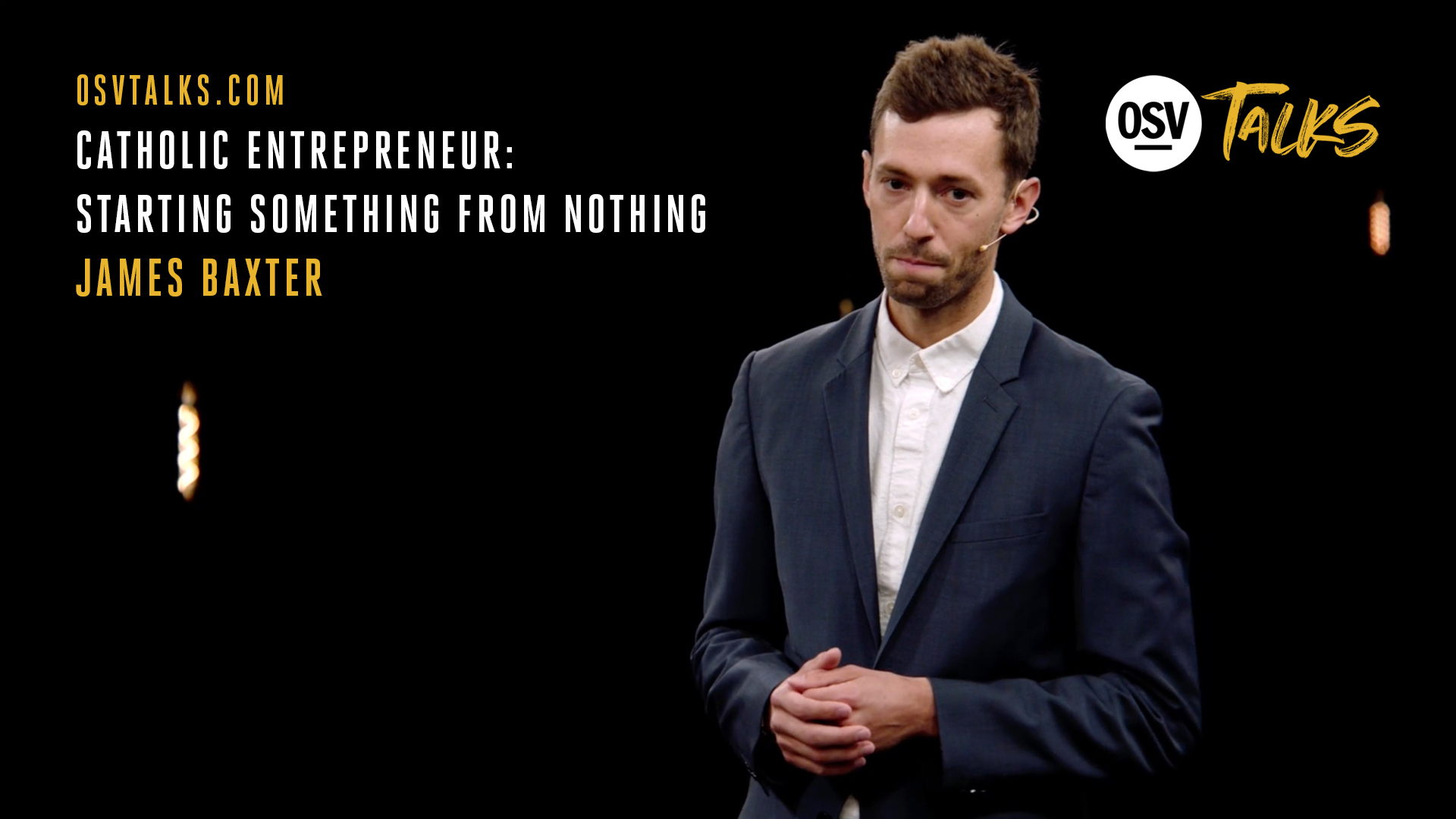 Catholic Entrepreneur: Starting Something from Nothing with James Baxter