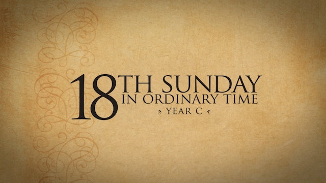 18th Sunday in Ordinary Time (Year C)