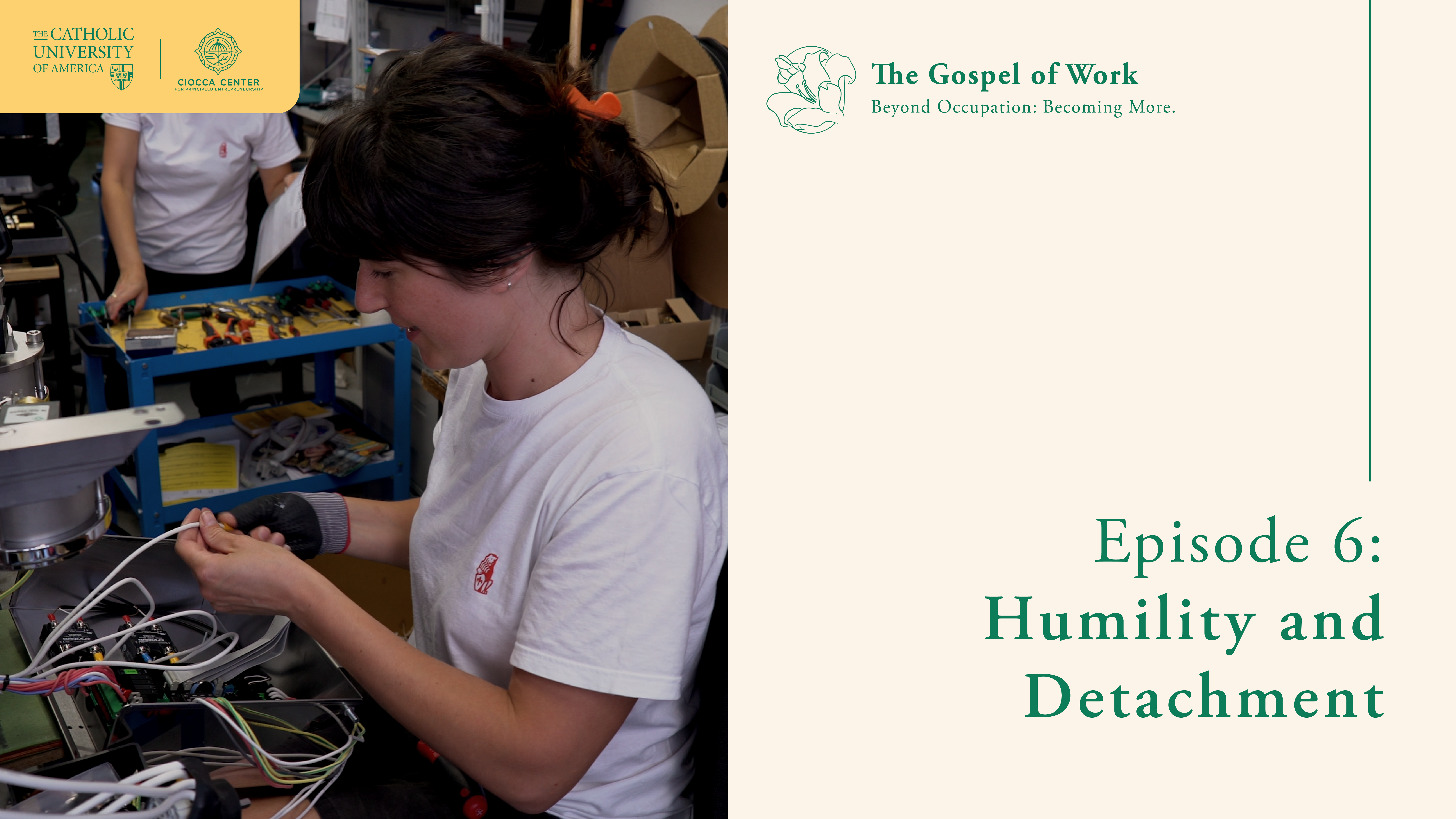 Humility and Detachment | The Gospel of Work  | Episode 6