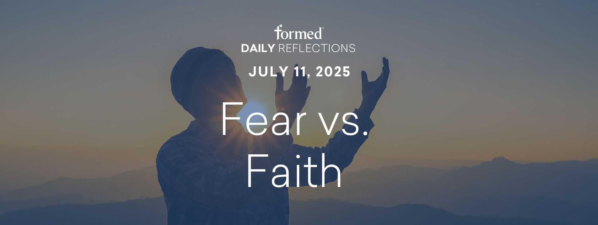 Daily Reflections — St. Benedict — July 11, 2025