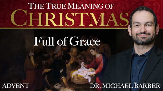 Full of Grace | The True Meaning of Christmas