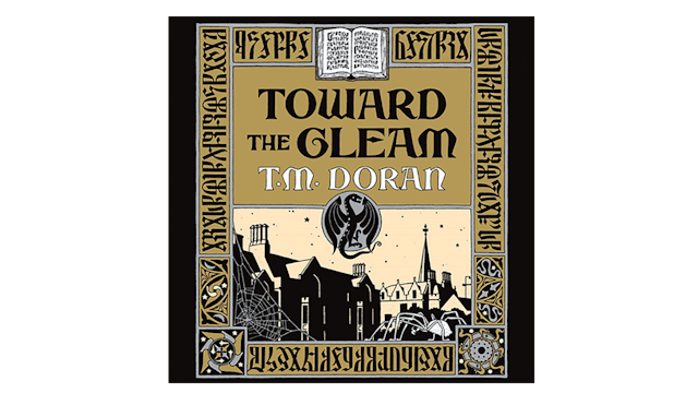 Toward the Gleam by T. M. Doran