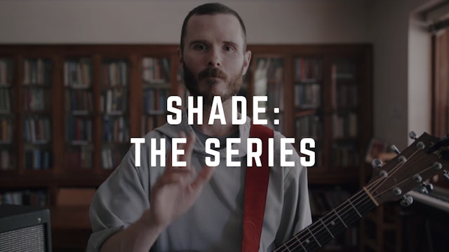 SHADE - The Series