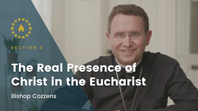 Chapter 4: The Real Presence of Christ in the Eucharist