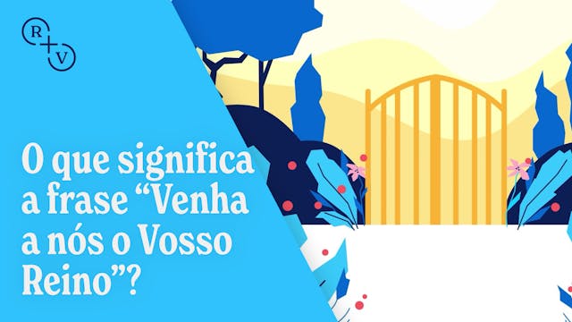 O que significa a frase 'Venha a nós ...