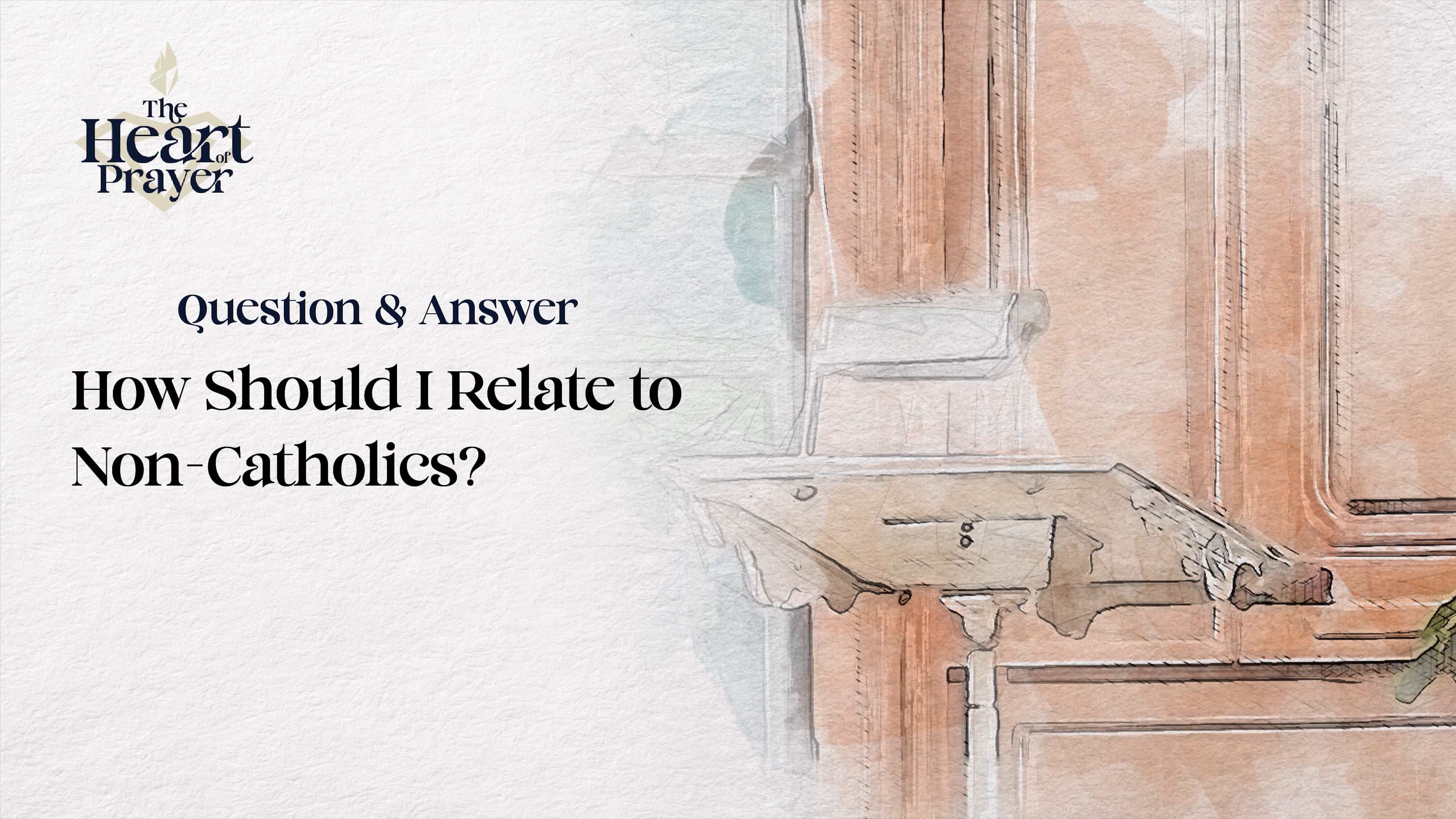 How Should I Relate to Non-Catholics?