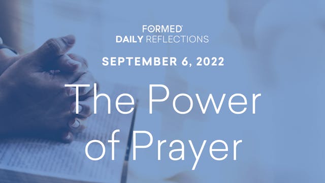 Daily Reflections – September 6, 2022