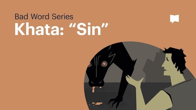 Khata/Sin | Bad Words: Word Studies | The Bible Project