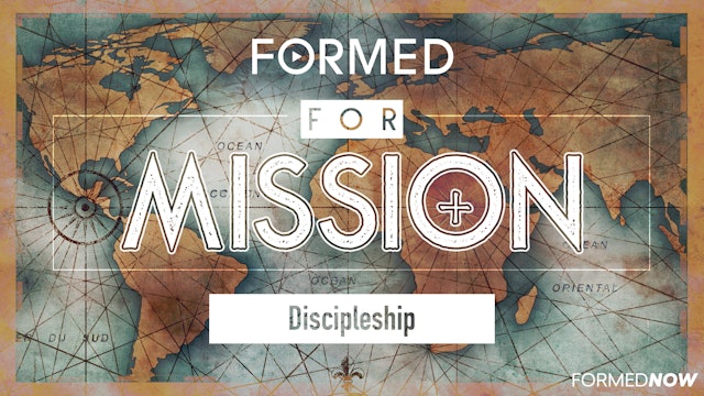 FORMED for Mission Episode 2: Discipleship