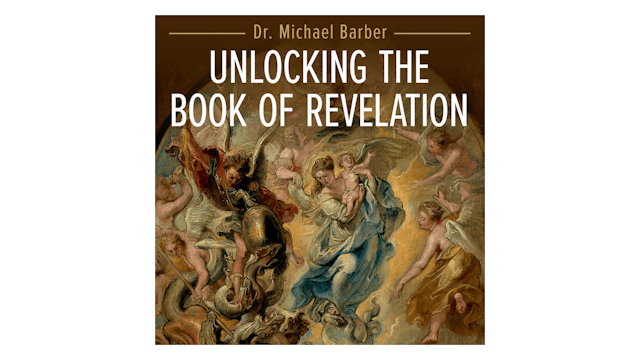Unlocking the Book of Revelation by Dr. Michael Barber