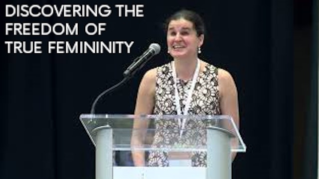 Discovering the Freedom of True Femininity - Laura Wolk