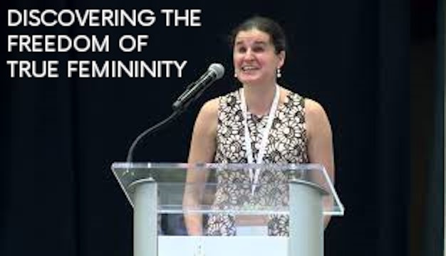 Discovering the Freedom of True Femininity - Laura Wolk