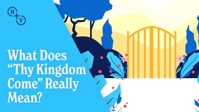 What Does 'Thy Kingdom Come' Really M...