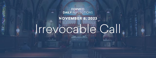 Daily Reflections — November 6, 2023