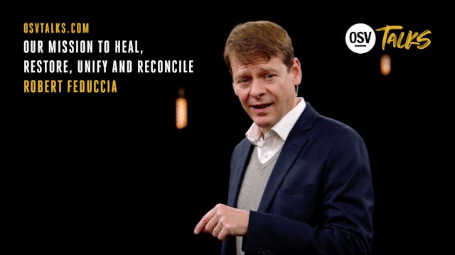 Our Mission to Heal, Restore, Unify and Reconcile with Robert Feduccia