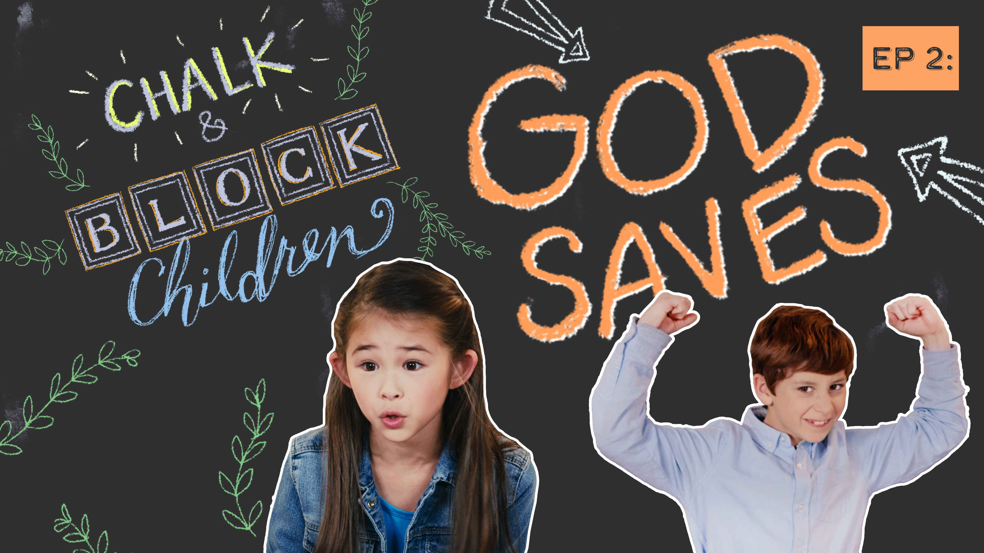 God Saves | Chalk & Block Children | Episode 2