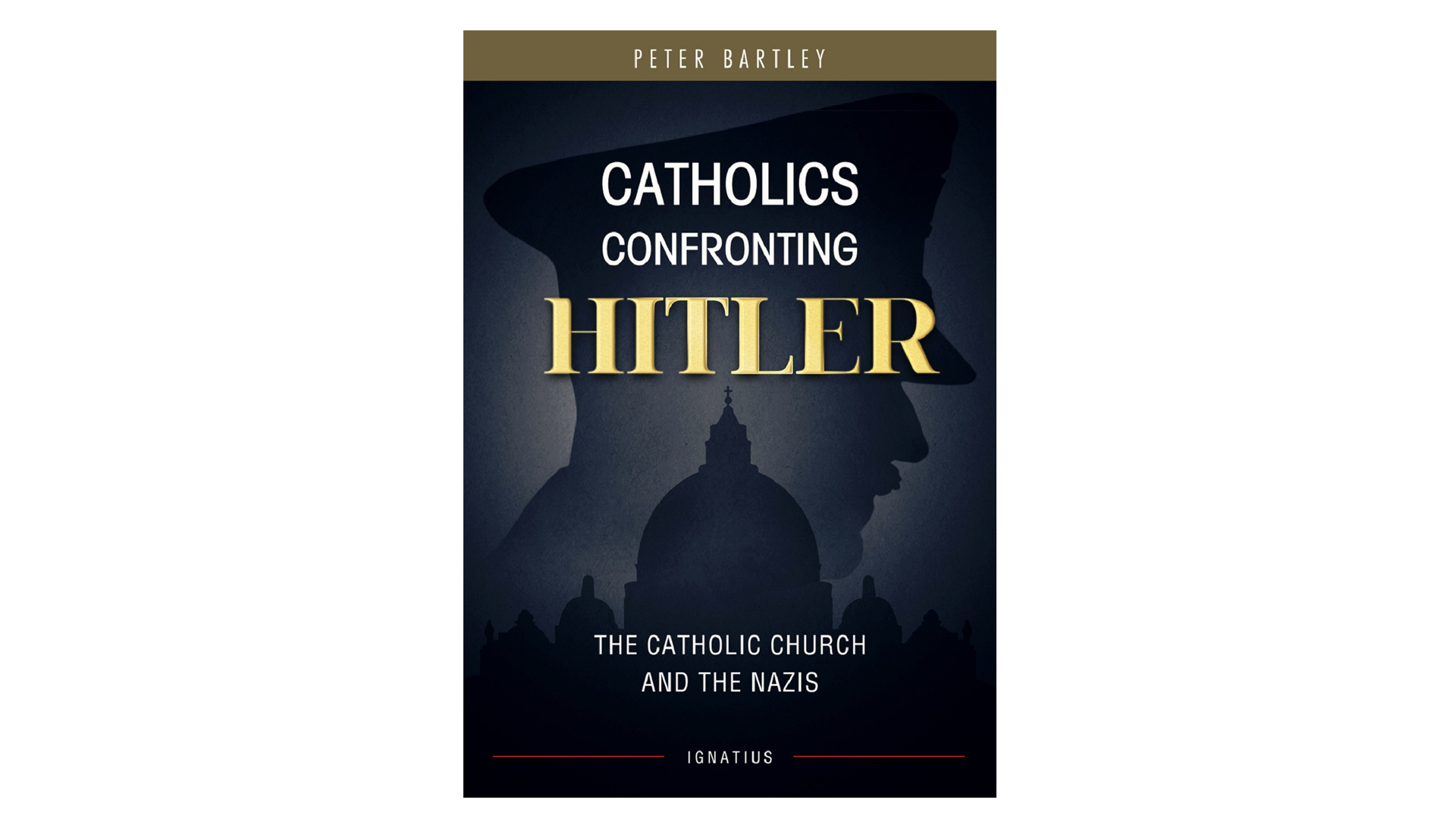 Catholics Confronting Hitler by Peter Bartley