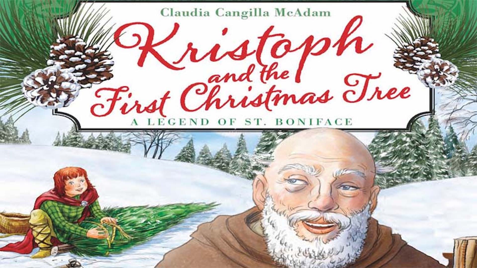 Kristoph & the First Christmas Tree A Legend of St. Boniface FORMED
