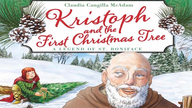 Kristoph & the First Christmas Tree: A Legend of St. Boniface