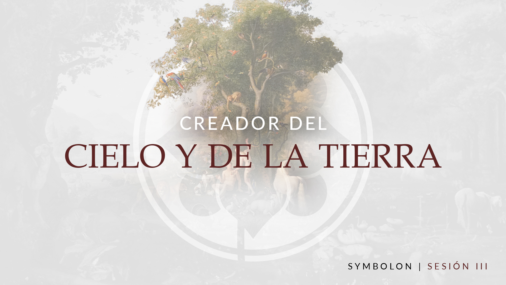 Creador del Cielo y de la Tierra | Symbolon | Sesión 3