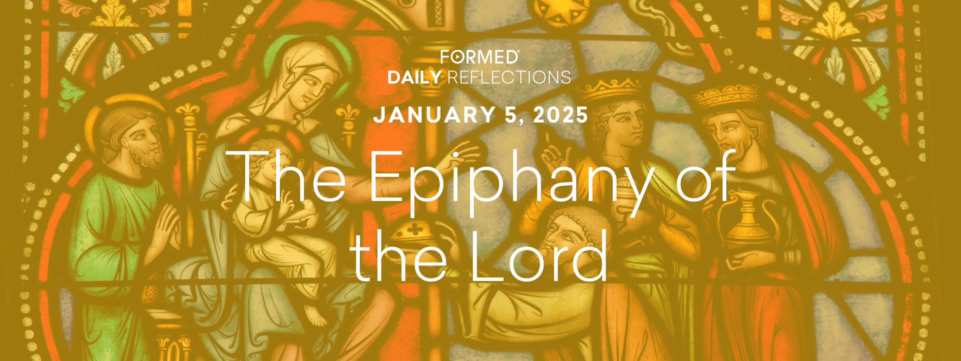 Daily Reflections — the Epiphany of the Lord — January 5, 2025
