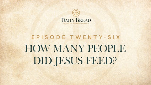 How Many People Did Jesus Feed? | Dai...