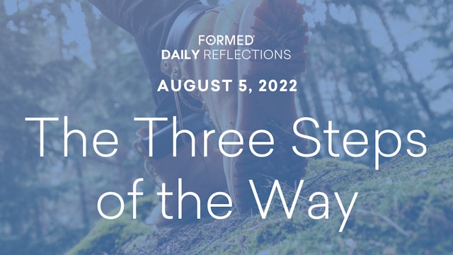 Daily Reflections – August 5, 2022