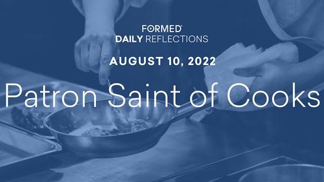 Daily Reflections – August 10, 2022