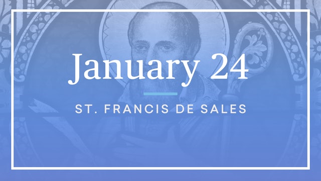 January 24 — St. Francis De Sales