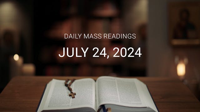 July 24, 2024 | Daily Mass Readings 