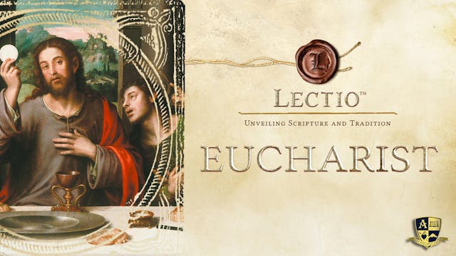 Source and Summit | Lectio: Eucharist...