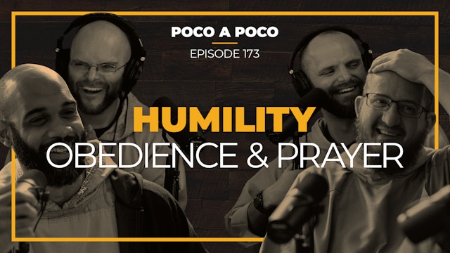 Episode 173: Humility, Obedience, and Prayer