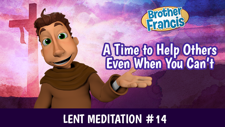 Day 14 - A Time to Help Others Even When You Can't