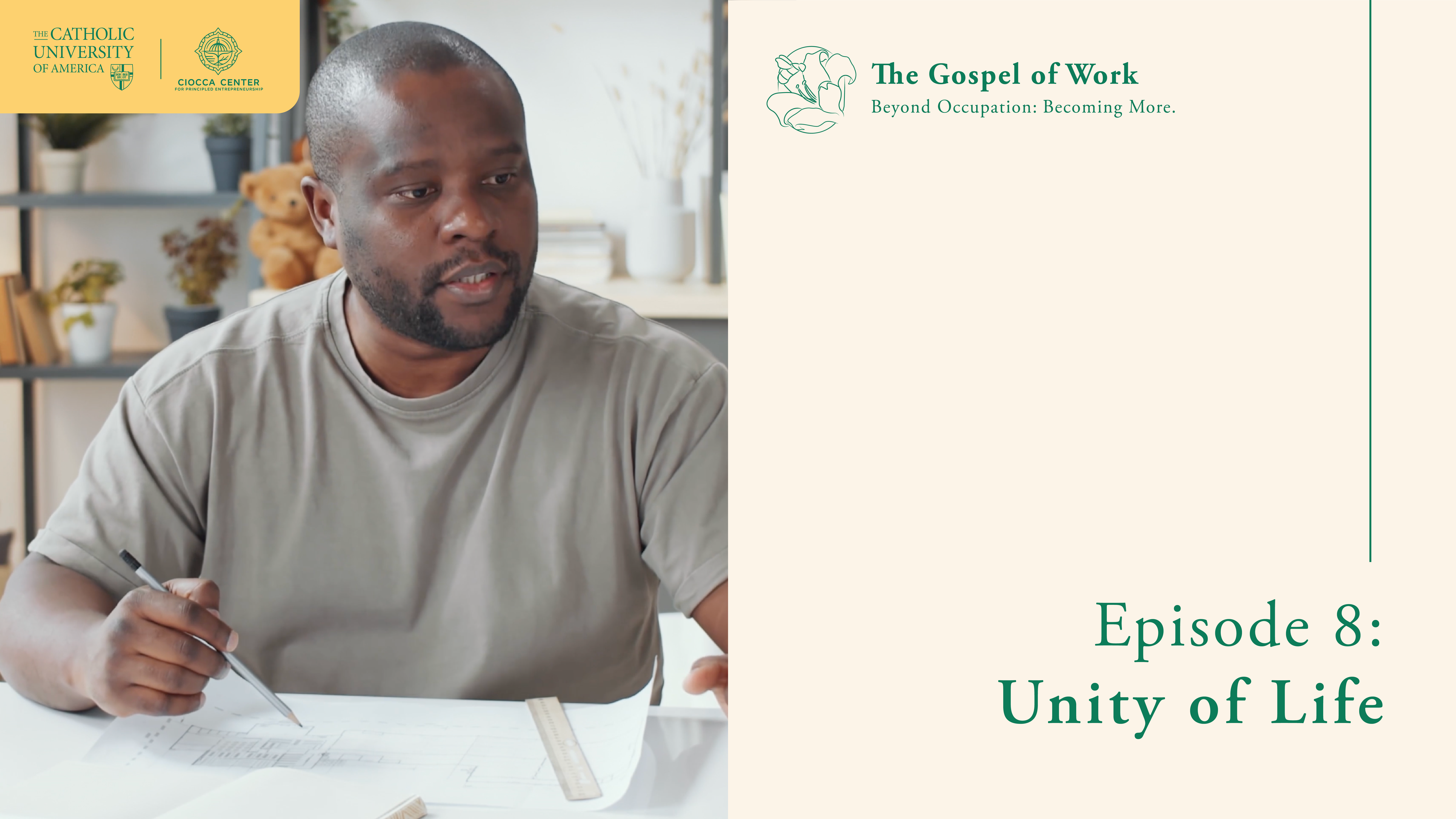 Unity of Life | The Gospel of Work | Episode 8