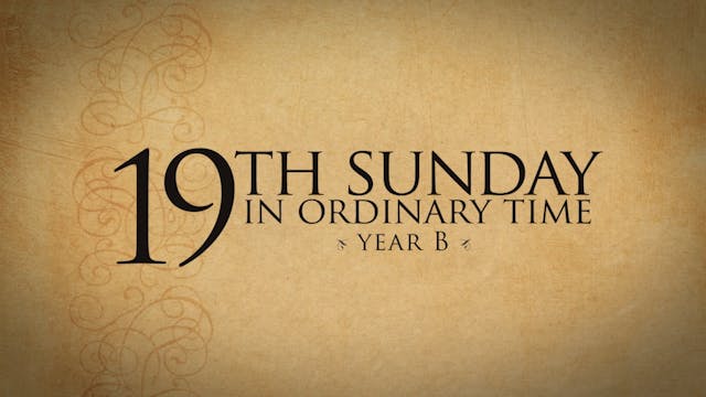 19th Sunday in Ordinary Time (Year B)