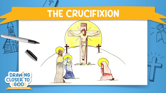 The Crucifixion | Drawing Closer to G...