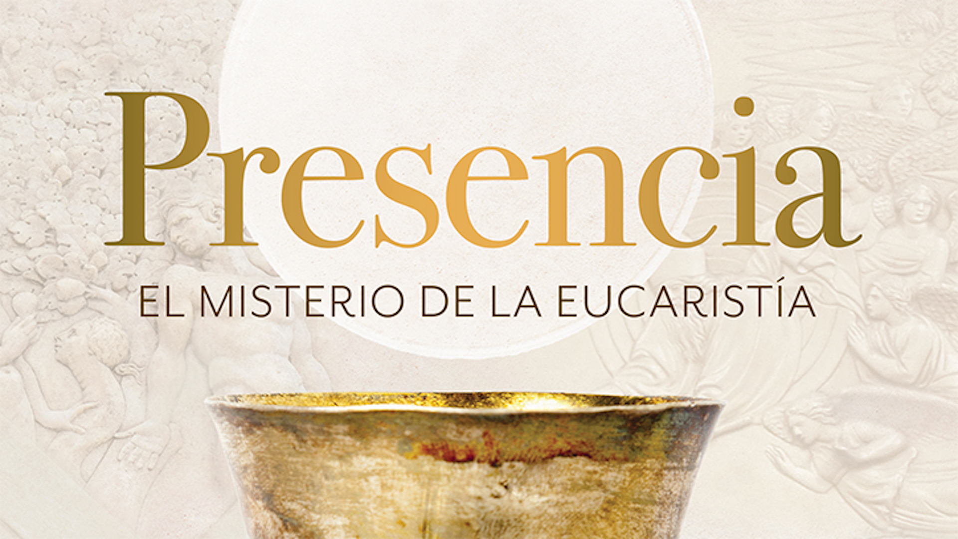 Presencia: El Misterio de la Eucaristía