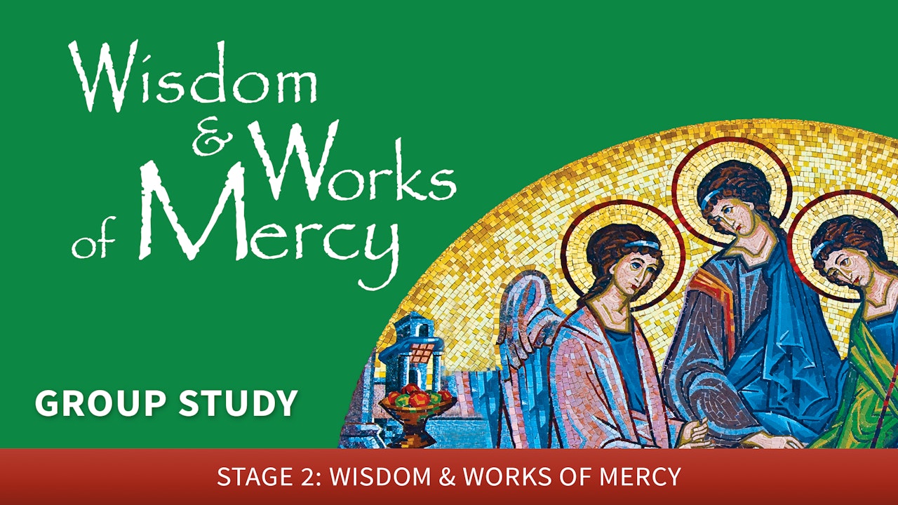 Wisdom & Works of Mercy