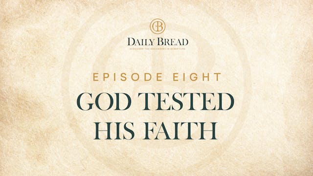 God Tested His Faith | Daily Bread | ...