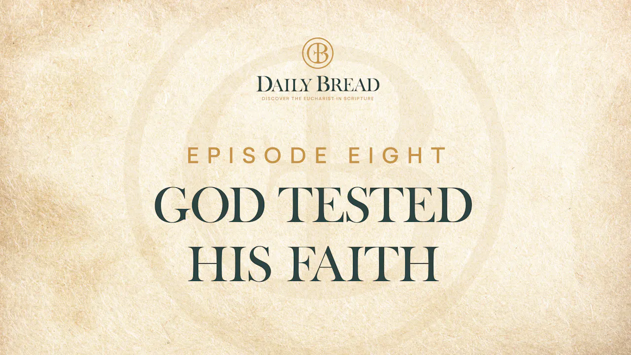 God Tested His Faith | Daily Bread | Episode 8 - Daily Bread: Discover ...