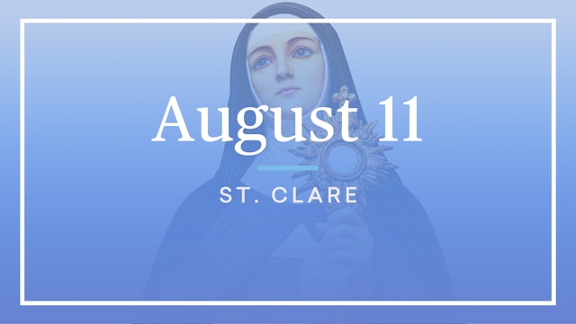 August 11 — St. Clare