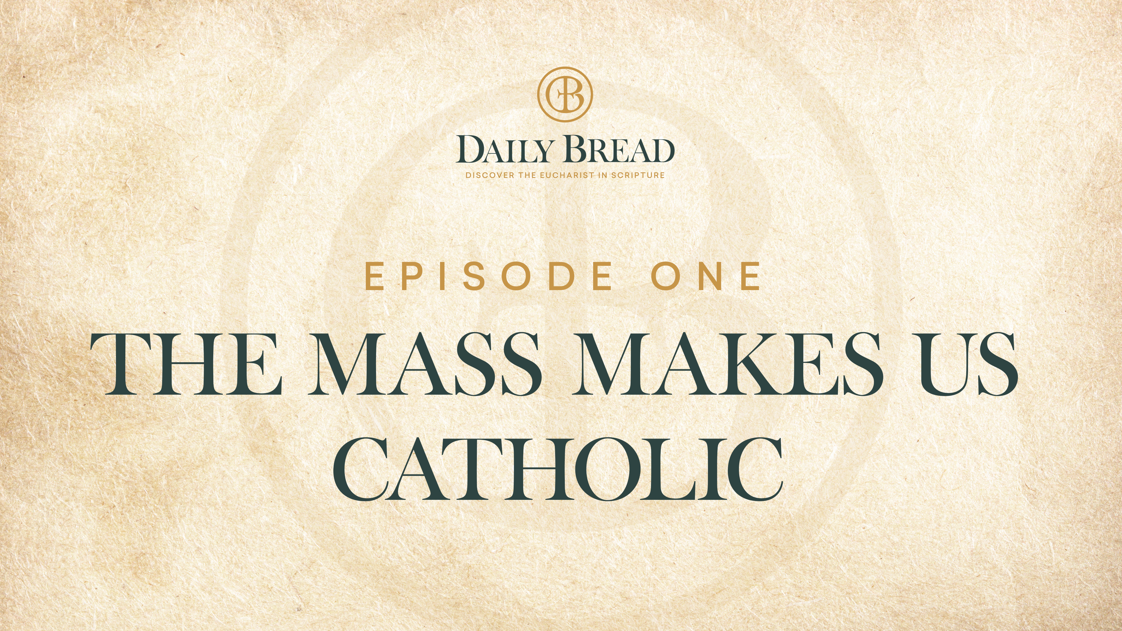 The Mass Makes Us Catholic | Daily Bread | Episode 1 - Suggested